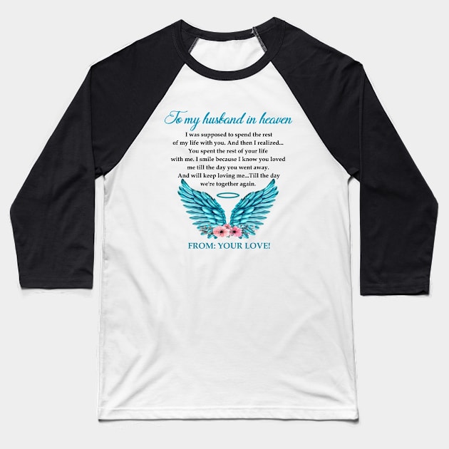 To My Husband In heaven Husband In Heaven Baseball T-Shirt by DMMGear